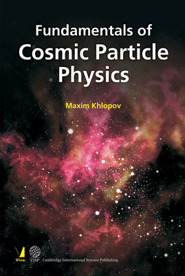 Fundamentals of Cosmic Particle Physics